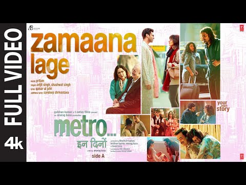 Zamaana Lage (Full Video) | Arijit Singh | Metro…In Dino | Pritam | Shashwat | Anurag B | Bhushan K