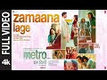 Zamaana Lage (Full Video) | Arijit Singh | Metro…In Dino | Pritam | Shashwat | Anurag B | Bhushan K