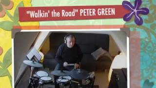 "Walkin' the Road" PETER GREEN DRUM COVER