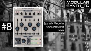 Video thumbnail for #8 Sputnik Modular - 6 Channel Stereo Mixer (Review en français ) by ModularSynth_FR