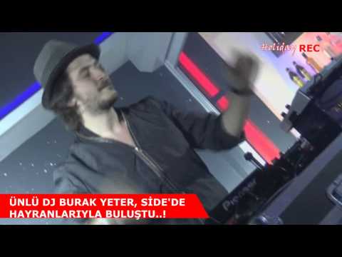 DJ Burak Yeter Side'de Hayranlarıyla buluştu.. !