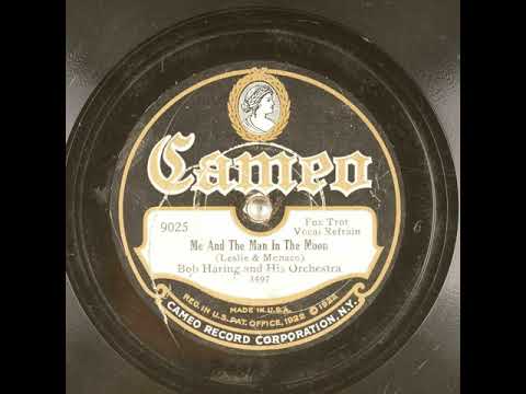 Bob Haring And His Orchestra "Me and The Man In The Moon" (11, 28, 1928) Cameo 9025.