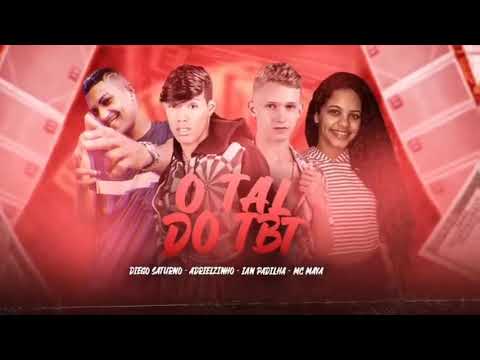 ADRIELZINHO, IAN PADILHA, DIEGO SATURNO E MC MAYA - O TAL DO TBT - REMIX BREGA FUNK