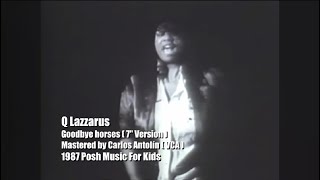 Q Lazzarus - Goodbye horses ( 7&#39;&#39; Version )( Mastered by Carlos Antolín )( VCA )( 1987 ) 1280x720p