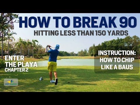 How to Chip LIKE A BAUS - HOW TO BREAK 90 under 150 yards CHAPTER 2
