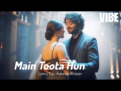 Main Toota Hun |  Aarzoo Khaan | Heart Touching Sad Song 2025 | Emotional Hindi Song | Vibe Original