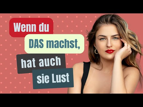 Das wollen Frauen im Bett (ungeschönte Wahrheit)