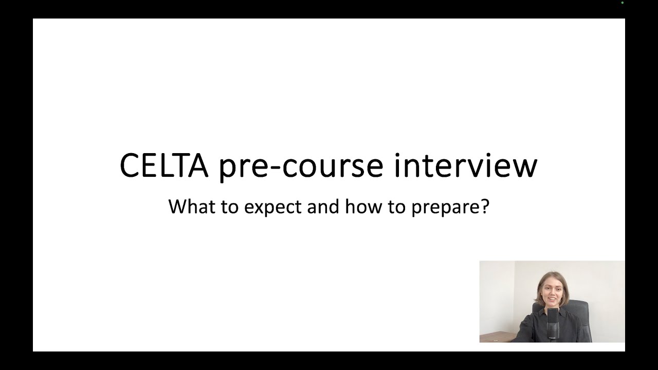 CELTA pre-course interview. What to expect and how to prepare?