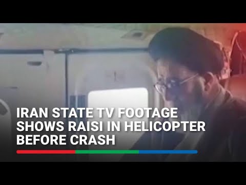 Iran state TV footage shows Raisi in helicopter before crash