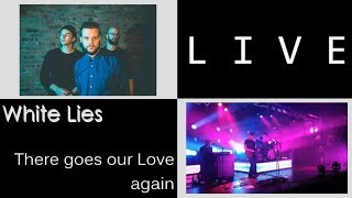 White Lies - There goes our Love again, live in München / Munich Backstage 2019-03-15