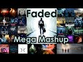Alan Walker - Faded (MEGA MASHUP) ft. Walkers United