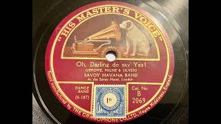 Savoy Havana Band  - Oh Darling, do say Yes!