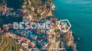 Download lagu inverness - Toxic ft. Amelia Moore • BeSome mp3