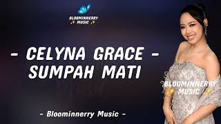 Download lagu Celyna Grace - Sumpah Mati Lirik Lagu mp3