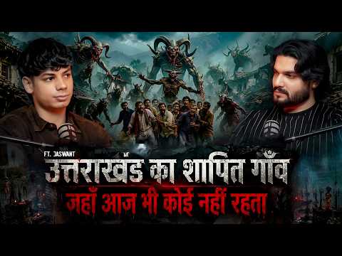 Uttrakhand Ka Sabse Khauffnaak Gaon | Ft. Jaswant | Horror Podcast | Real Horror Story