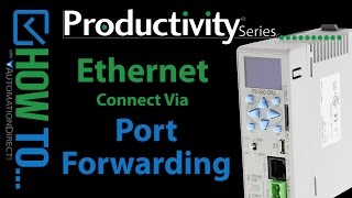How to Connect to a Remote Productivity Series Controller via Port Forwarding