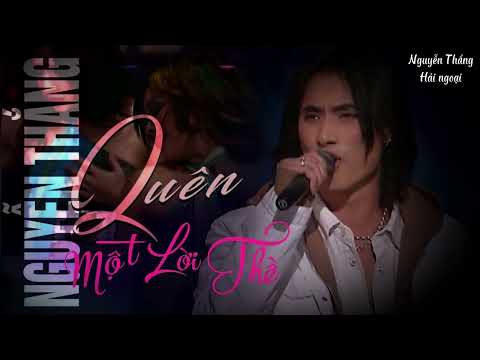 Quên một lời thề (Anh không hối hận - Wǒ bù hòu huǐ - 我不后悔) - Nguyễn Thắng