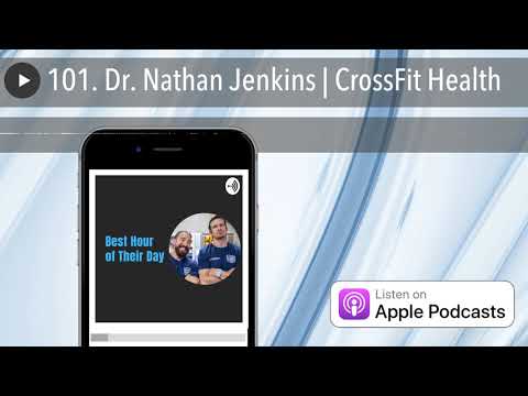 101. Dr. Nathan Jenkins | CrossFit Health