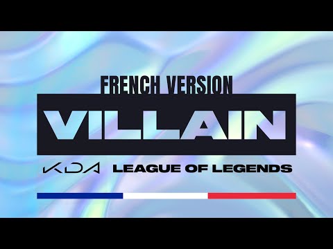 K/DA - VILLAIN | French Version | League of Legends
