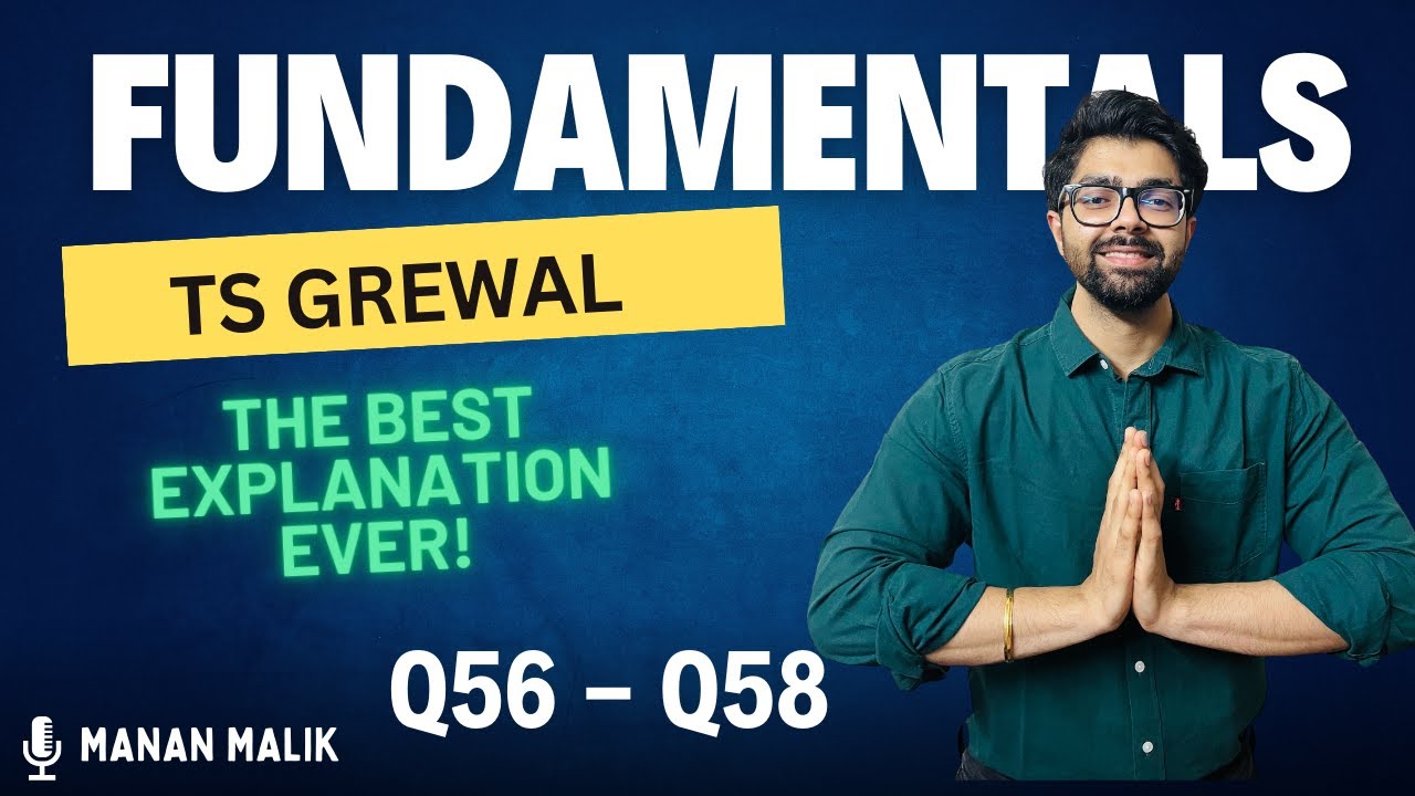 FUNDAMENTALS | Q56, Q57, Q58 | ACCOUNTS | CLASS 12 | TS GREWAL | 2024
