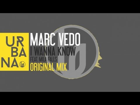 Marc Vedo Ft. Mila Falls - I Wanna Know (Original Mix / David Penn Remix)