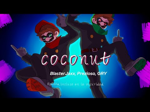 Coconut.-BlasterJaxx, Prezioso, GRY. animatic: MarioBros (Mario and Luigi AU)