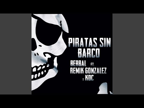 Piratas Sin Barco (feat. Remik Gonzalez, Kartel De Las Calles) (Remaster)