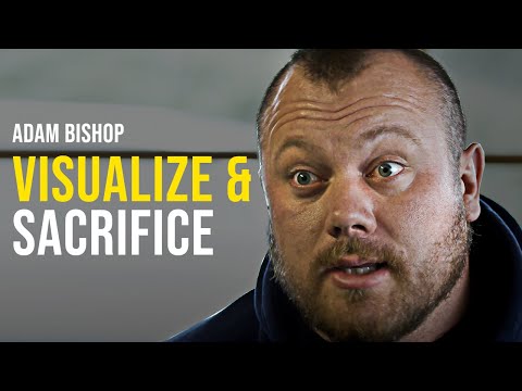 STRONGMAN - VISUALISATION AND SACRIFICE - The keys to success - ADAM BISHOP