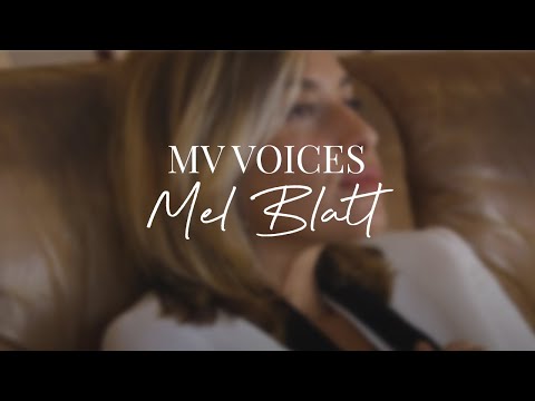 MV VOICES | Mel Blatt