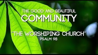 preview picture of video '02/22/15 - The Good and Beautiful Community: The Worshiping Church'