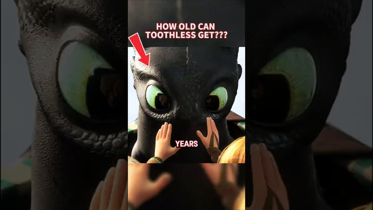 How Old can Toothless get?? #httyd #howtotrainyourdragon #toothless #dreamworks