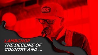 LAMBCHOP - THE DECLINE OF COUNTRY AND... LIVE ON @OCB PAPER SESSIONS