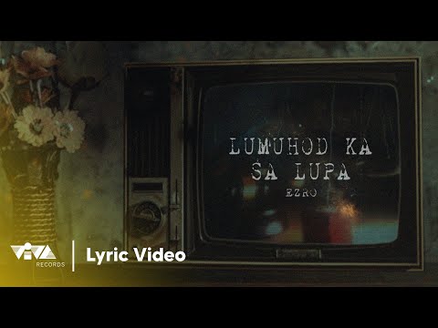 Lumuhod Ka Sa Lupa by Ezro (Official Lyric Video) Lumuhod Ka Sa Lupa OST