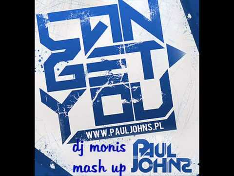 Paul Johns - Can Get You (dj monis mash up)