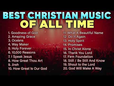 Best Christian Music of All Time ✝️ Worship Playlist | Praise and Worship