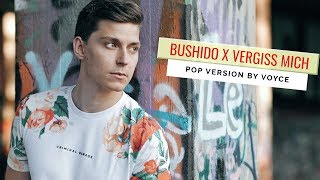 VOYCE - VERGISS MICH (Bushido Cover)