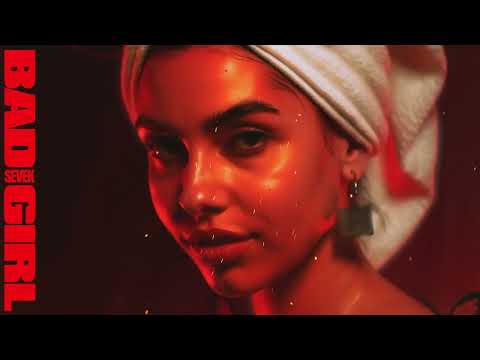 Sevek - Bad Girl