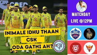 Inimale Idhu Thaan CSK Oda Gathi ah? | IPL 2020 | CSK VS MI | DC VS KKR | KXIP VS SRH |Matchday live