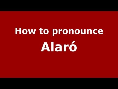 How to pronounce Alaró (Spanish/Spain) - PronounceNames.com