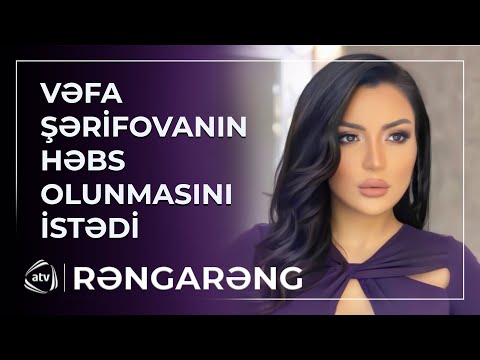 Afət Fərmanqızı Vəfa Şərifovanın həbs olunmasını İSTƏDİ: “Ən az 6 ay”