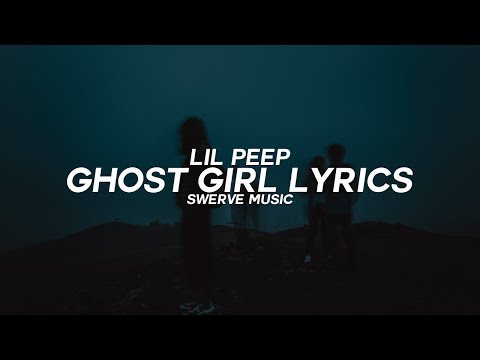 Lil Peep - Ghost Girl (Lyrics / Lyric Video)