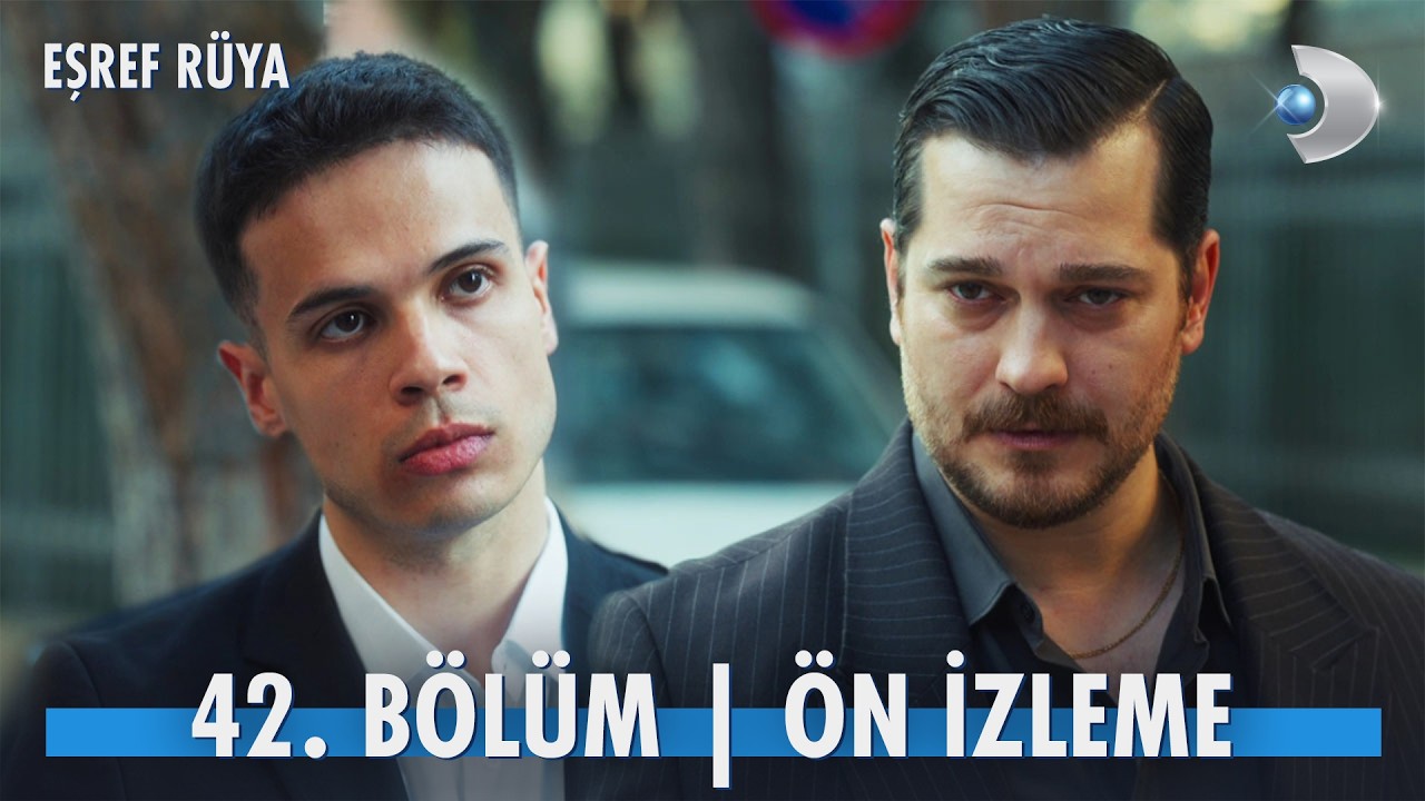 Eşref Rüya 42.Bölüm Önizleme