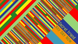 Secret Friend - Any Day Now (Official Video)