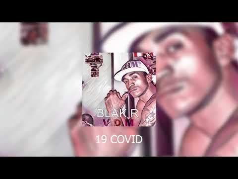 BLAK R  - 19 COVID
