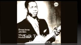 Talk To Me Baby - Elmore James,John Brim