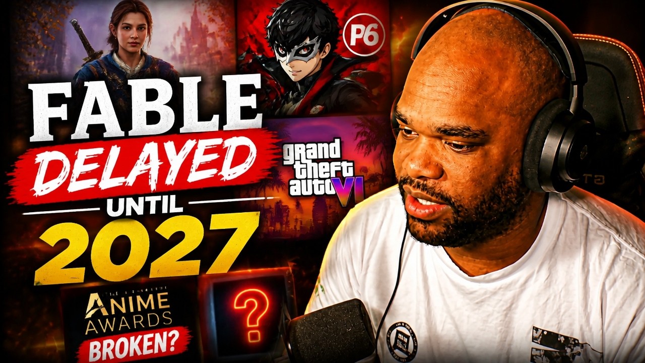 Fable Gets Delayed, GTA 6 Owns the Calendar, and the Anime Awards Are a Mess