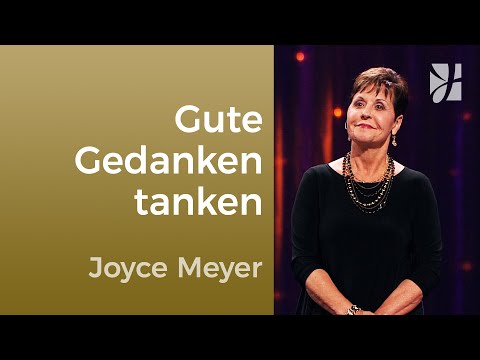 Kraftvoll: Gute Gedanken machen dich STARK 🔝 – Joyce Meyer – Gedanken und Worte lenken