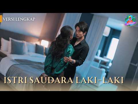 Istri Saudara Laki-laki|Versi lengkap🔥Setelah bersamaku selama 6 tahun kamu menikah dengan saudaraku