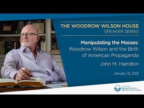 Manipulating the Masses: Woodrow Wilson and the Birth of American Propaganda | John M. Hamilton