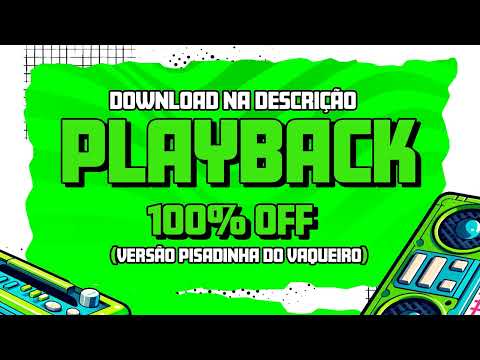 PLAYBACK - 100% OFF - VERSÃO PISADINHA DO VAQUEIRO_PISADA DE VAQUEIRO